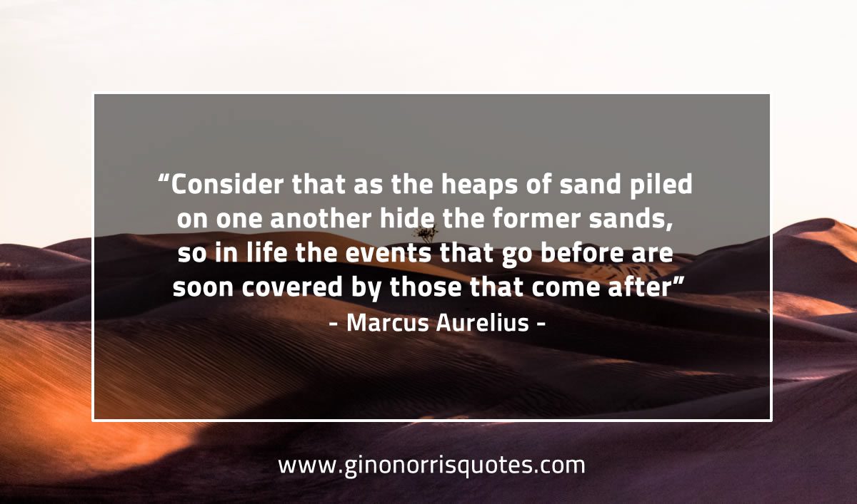 Consider that as the heaps of sand piled MarcusAureliusQuotes