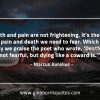 Death and pain are not frightening MarcusAureliusQuotes