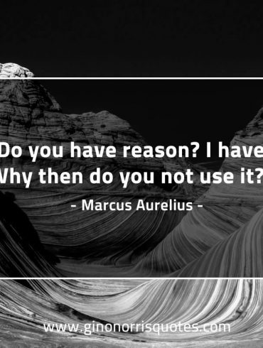 Do you have reason MarcusAureliusQuotes