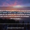 Failure to observe what is in the mind MarcusAureliusQuotes