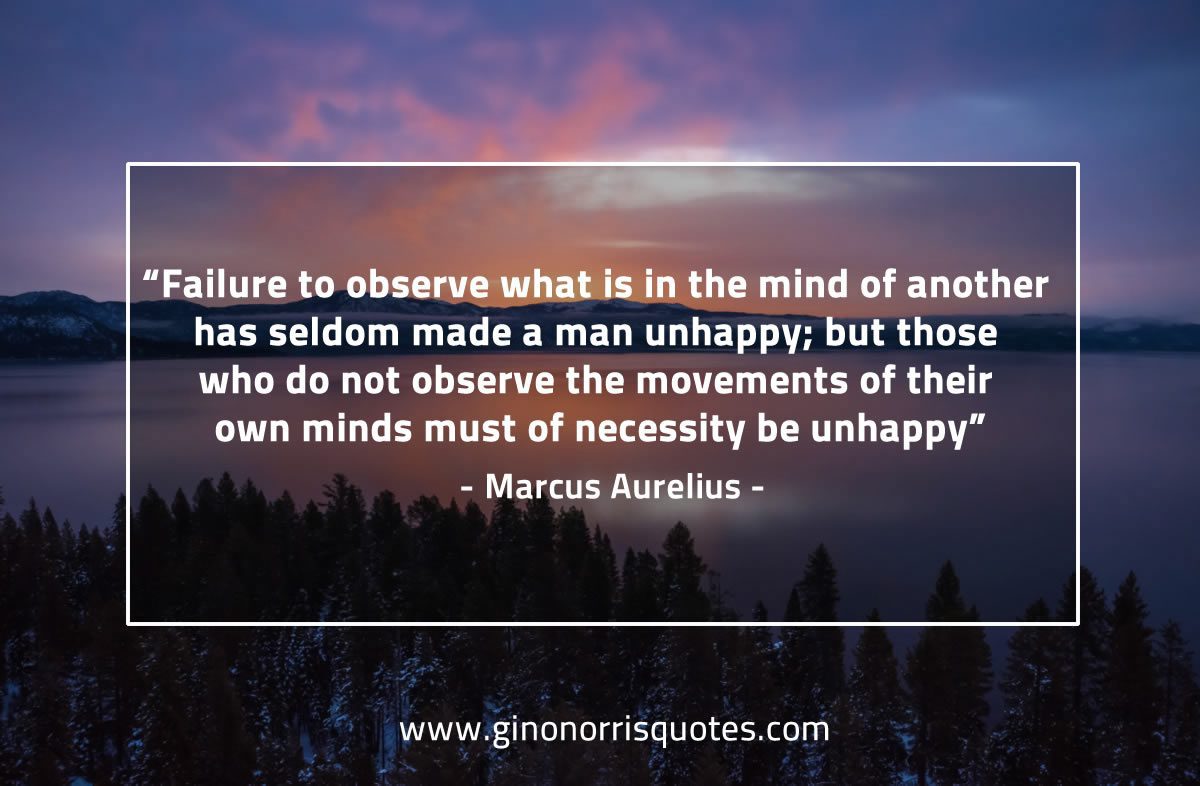 Failure to observe what is in the mind MarcusAureliusQuotes