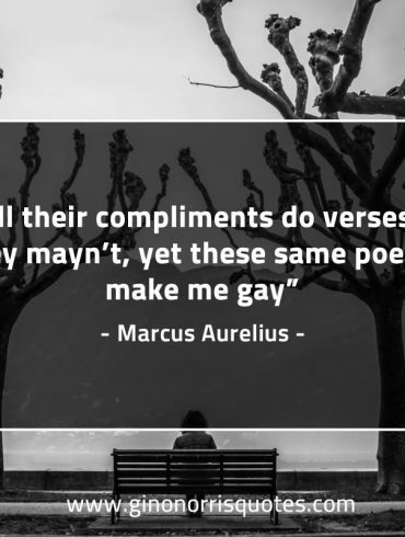 For all their compliments MarcusAureliusQuotes
