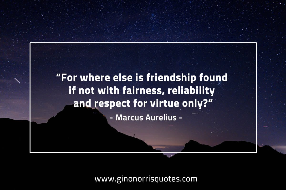 For where else is friendship found MarcusAureliusQuotes