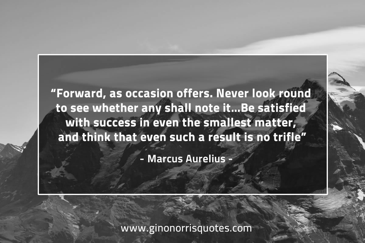Forward as occasion offers MarcusAureliusQuotes