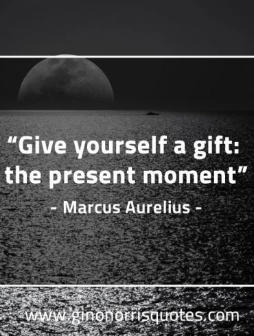 Give yourself a gift MarcusAureliusQuotes