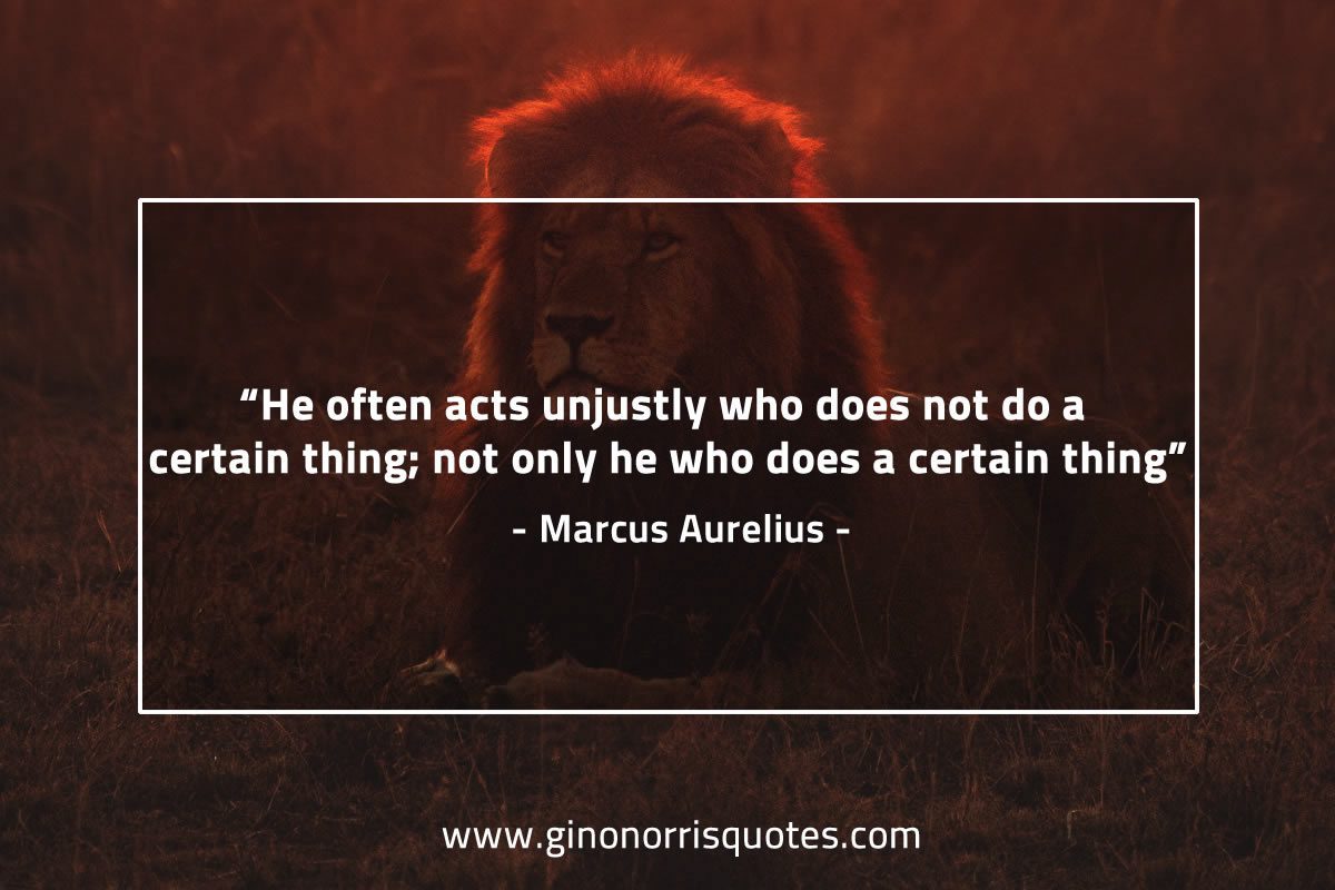 He often acts unjustly MarcusAureliusQuotes