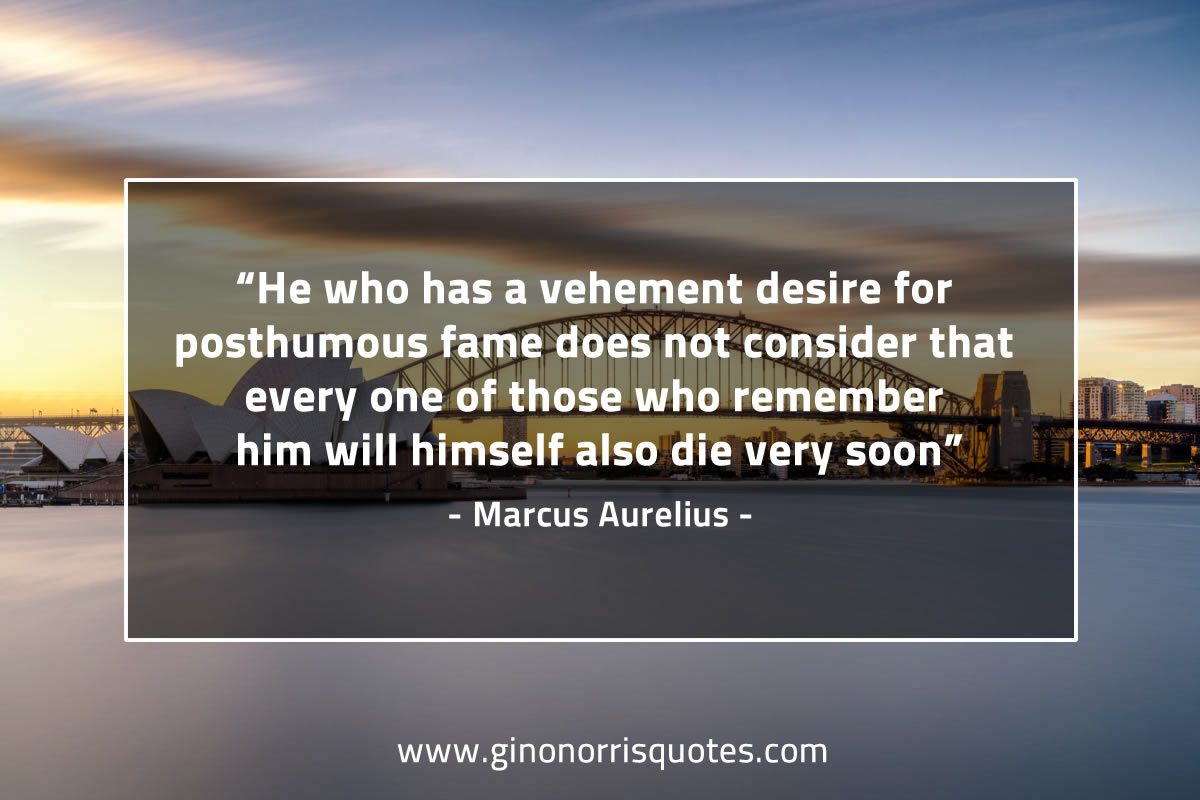 He who has a vehement desire MarcusAureliusQuotes