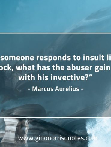 If someone responds to insult MarcusAureliusQuotes