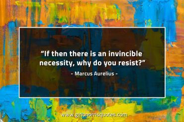 If then there is an invincible necessity MarcusAureliusQuotes