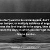 If you don’t want to be cantankerous MarcusAureliusQuotes