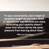 In your conversation don’t dwell MarcusAureliusQuotes