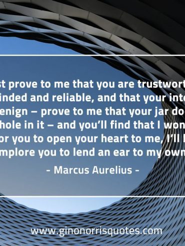 Just prove to me that you are trustworthy MarcusAureliusQuotes