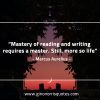 Mastery of reading and writing requires a master MarcusAureliusQuotes