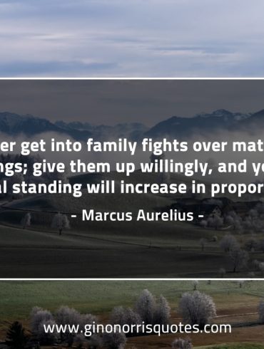 Never get into family fights MarcusAureliusQuotes