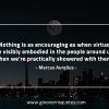 Nothing is as encouraging as when virtues MarcusAureliusQuotes