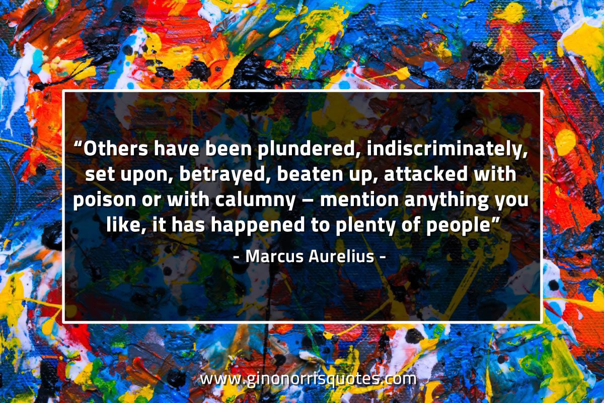 Others have been plundered MarcusAureliusQuotes