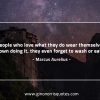 People who love what they do MarcusAureliusQuotes
