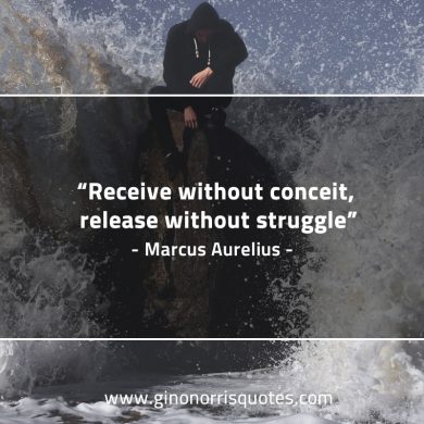 Receive without conceit MarcusAureliusQuotes