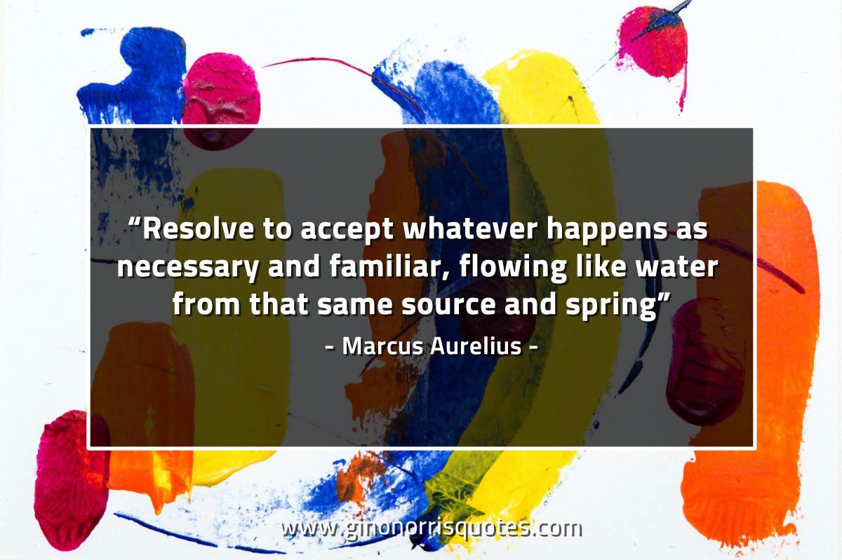 Resolve to accept whatever happens MarcusAureliusQuotes