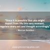 Since it is possible that you might depart MarcusAureliusQuotes