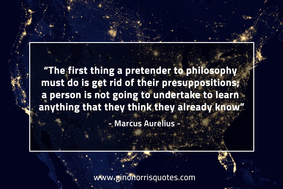 The first thing a pretender to philosophy must do MarcusAureliusQuotes