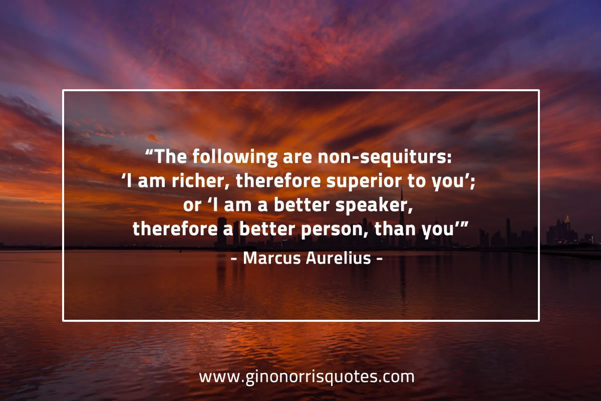 The following are non sequiturs MarcusAureliusQuotes