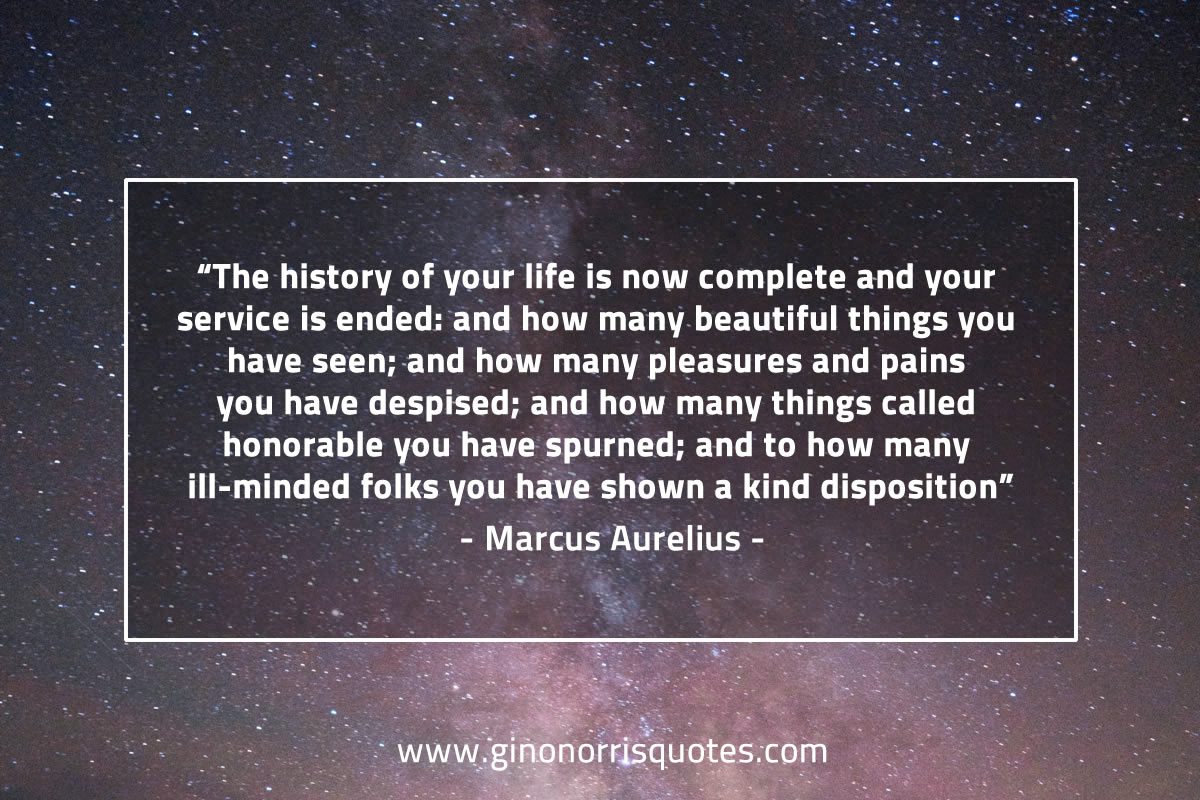 The history of your life is now complete MarcusAureliusQuotes