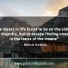 The object in life is not to be MarcusAureliusQuotes