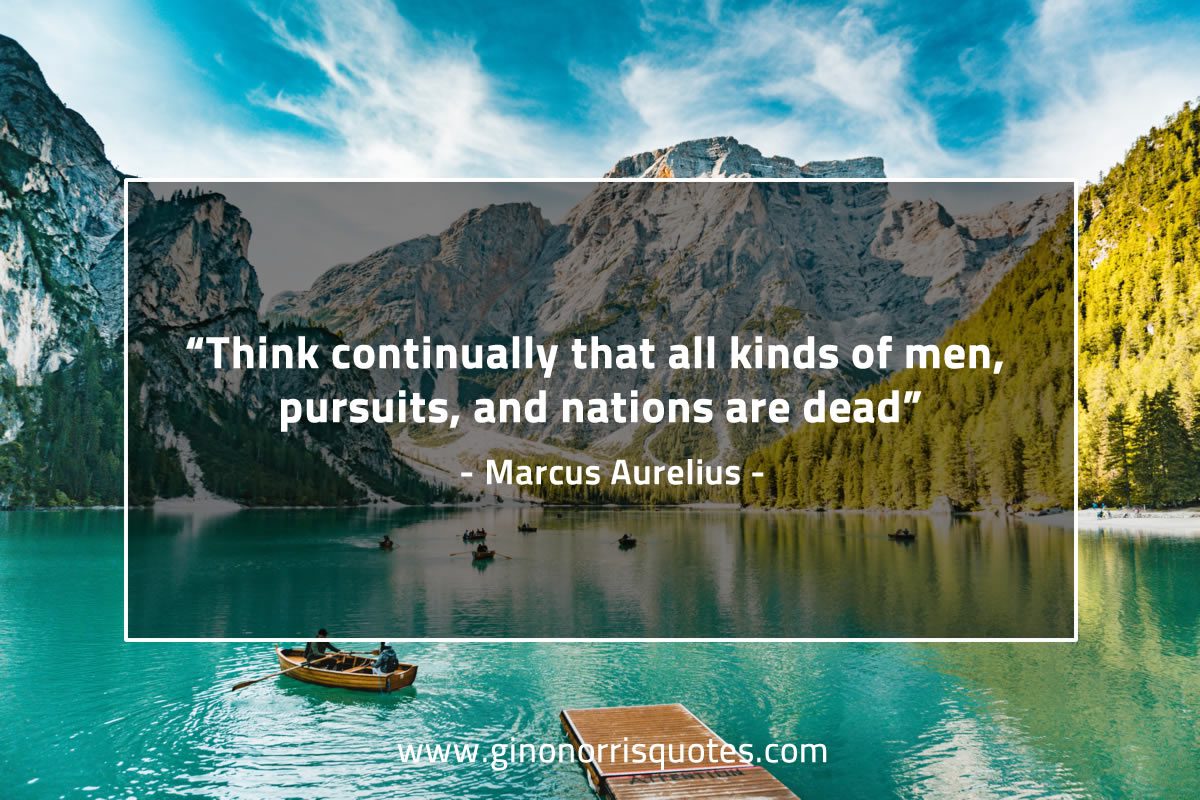 Think continually that all kinds of men MarcusAureliusQuotes