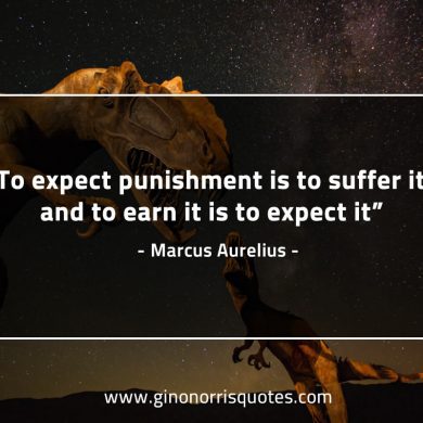To expect punishment is to suffer it MarcusAureliusQuotes