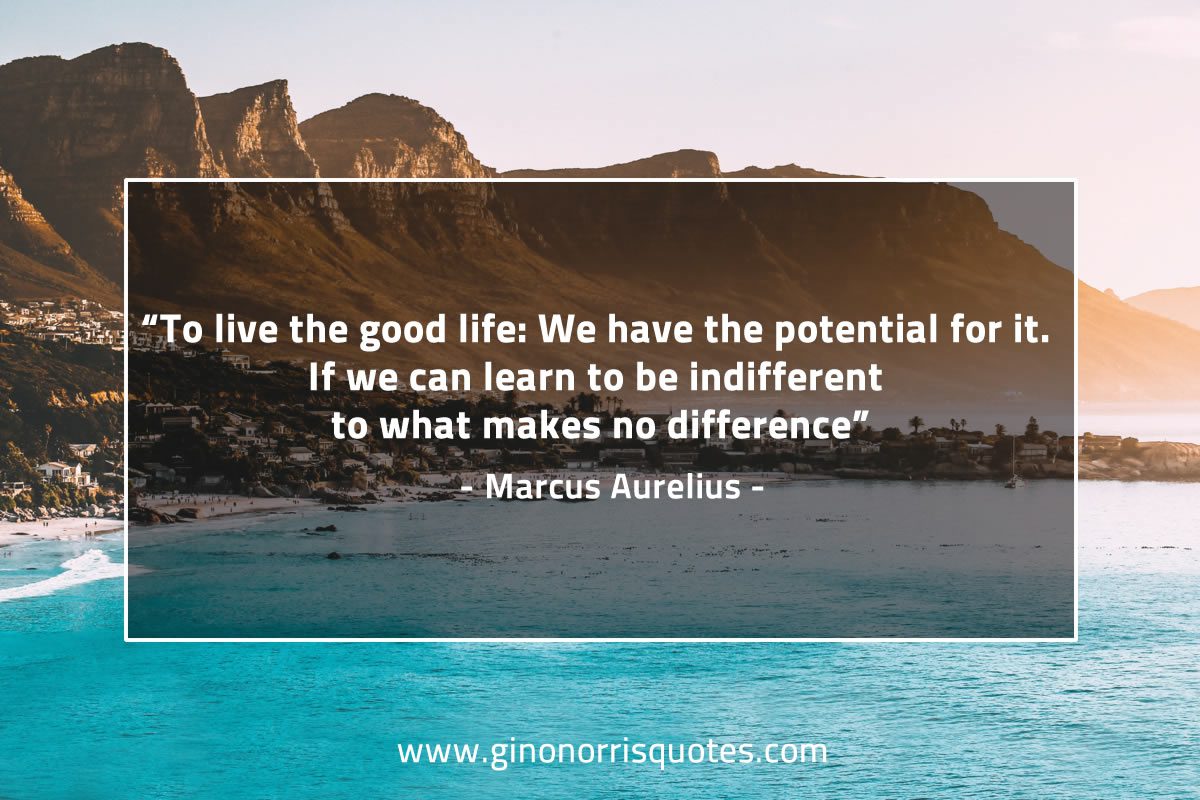 To live the good life MarcusAureliusQuotes