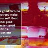 True good fortune is what you make for yourself MarcusAureliusQuotes