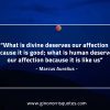 What is divine deserves our affection MarcusAureliusQuotes
