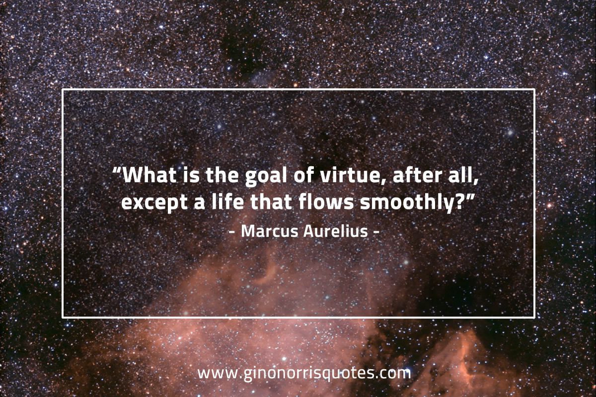 What is the goal of virtue MarcusAureliusQuotes