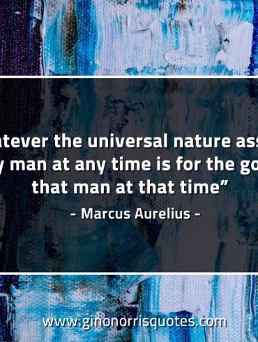 Whatever the universal nature assigns MarcusAureliusQuotes