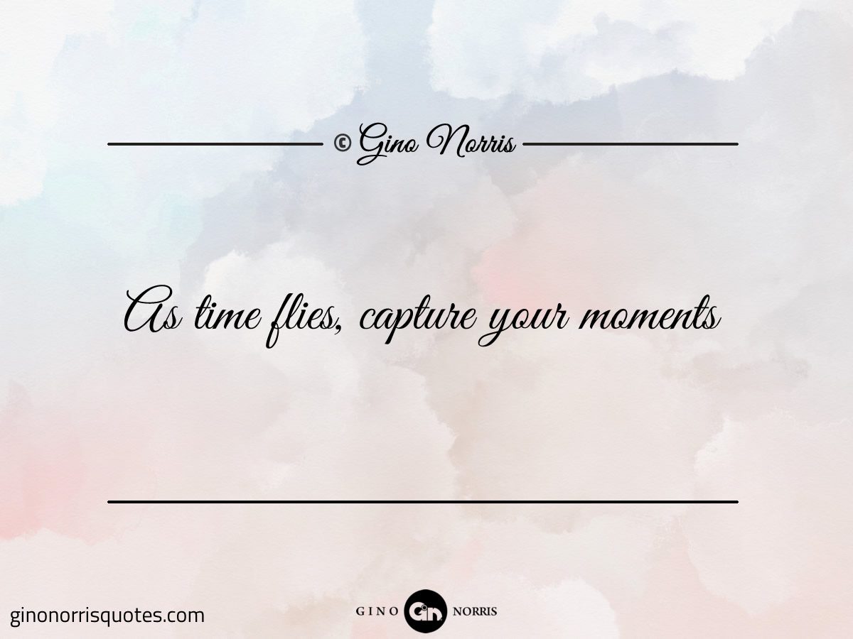 As time flies capture your moments