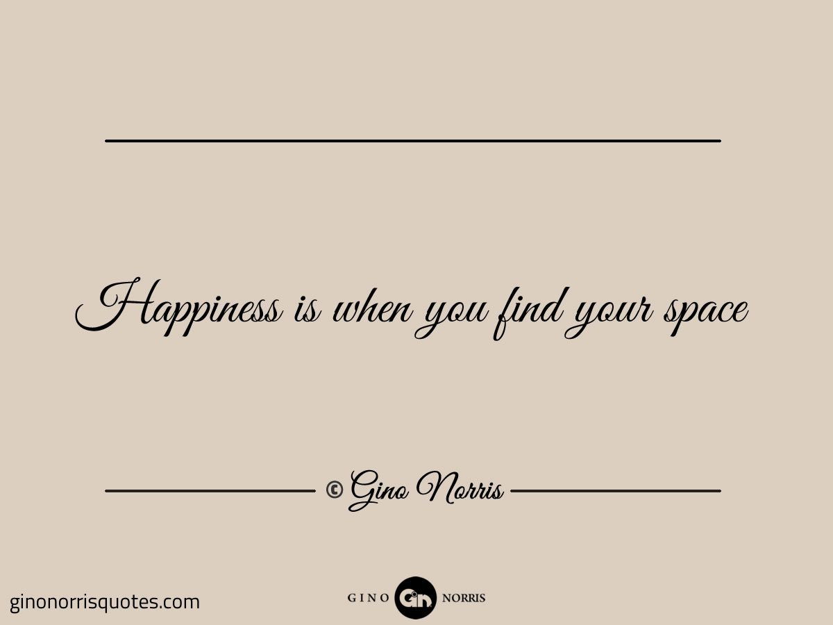 Happiness is when you find your space