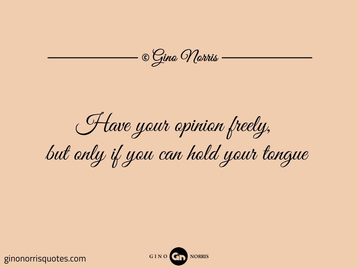 Have your opinion freely