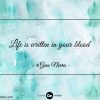 Life is written in your blood