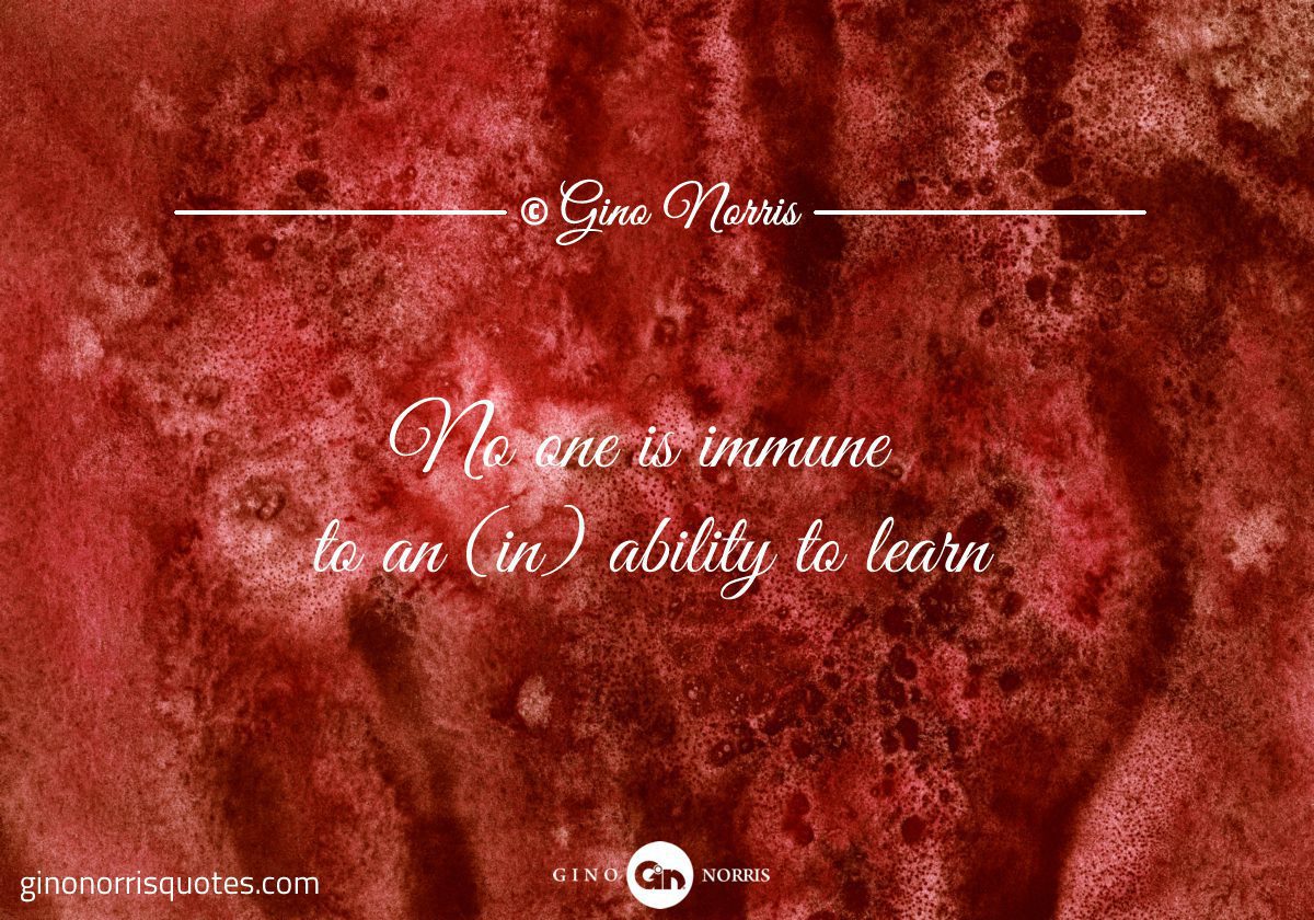 No one is immune to an in ability to learn