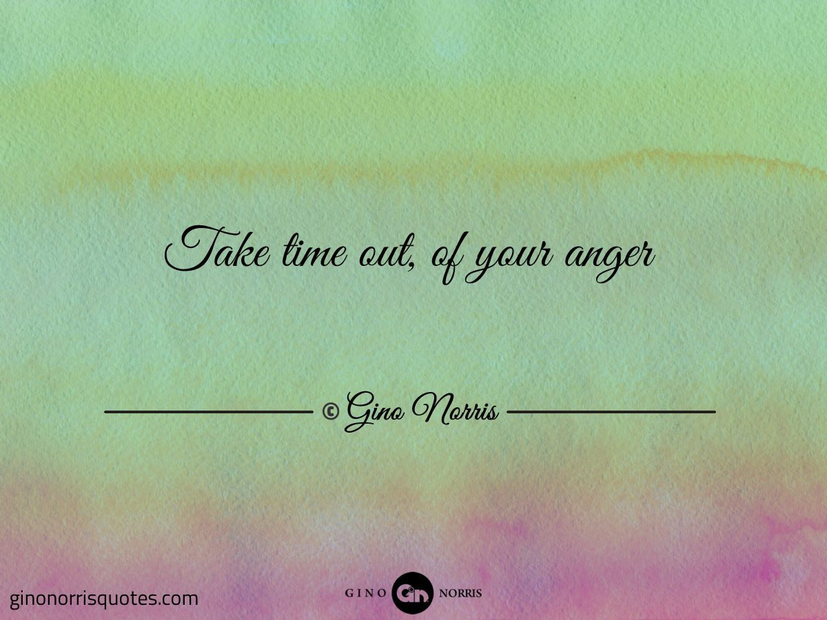 Take time out of your anger