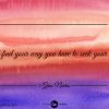 To find your way you have to seek your will