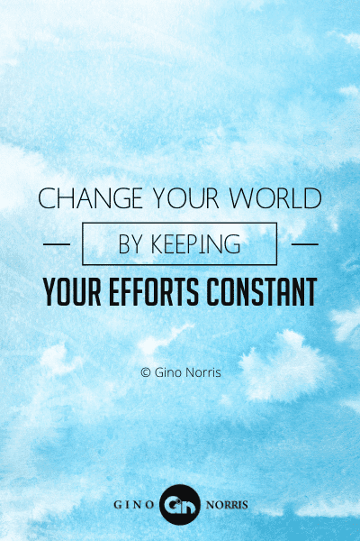 100PTQ. Change your world by keeping your efforts constant