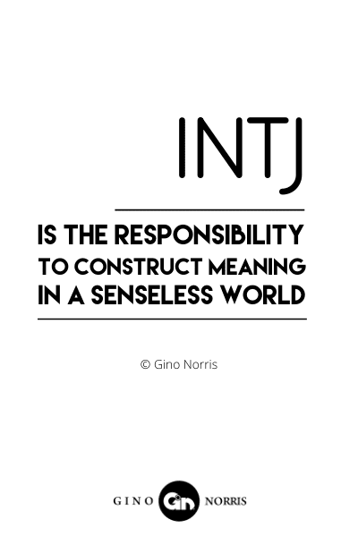 117INTJ. INTJ is the responsibility