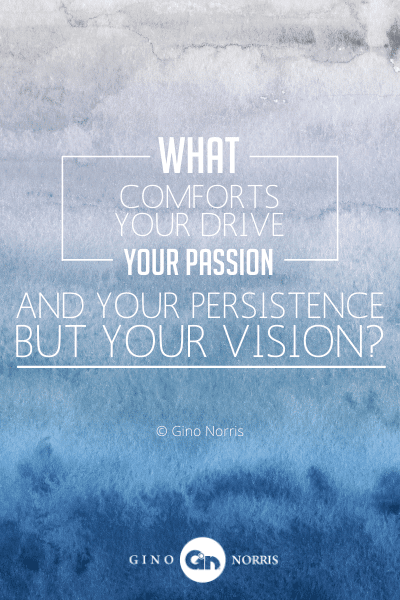 128PTQ. What comforts your drive your passion and your persistence but your vision