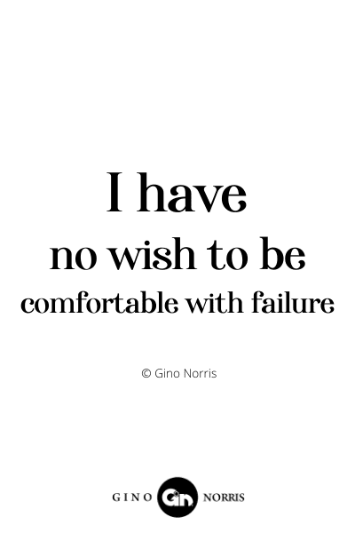 12INTJ. I have no wish to be comfortable with failure