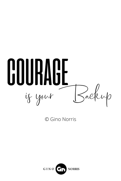 132RQ. Courage is your backup