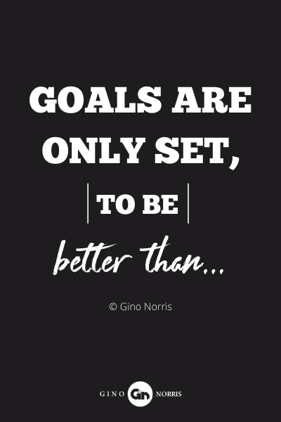 163PQ. Goals are only set to be better than