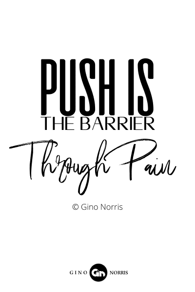 171RQ. Push is the barrier through pain