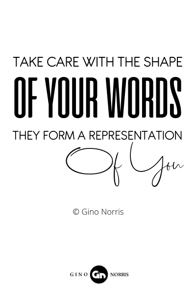 186RQ. Take care with the shape of your words. They form a representation of you